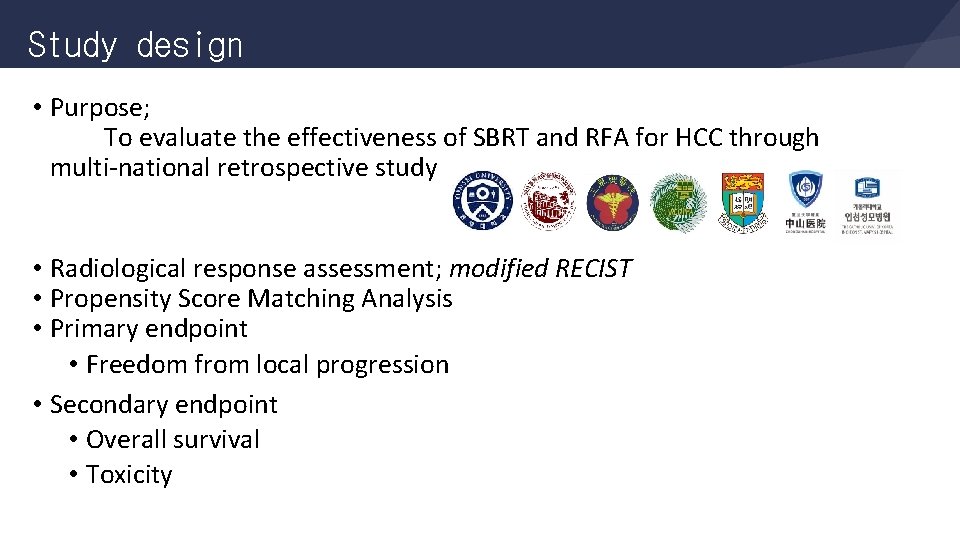 Study design • Purpose; To evaluate the effectiveness of SBRT and RFA for HCC