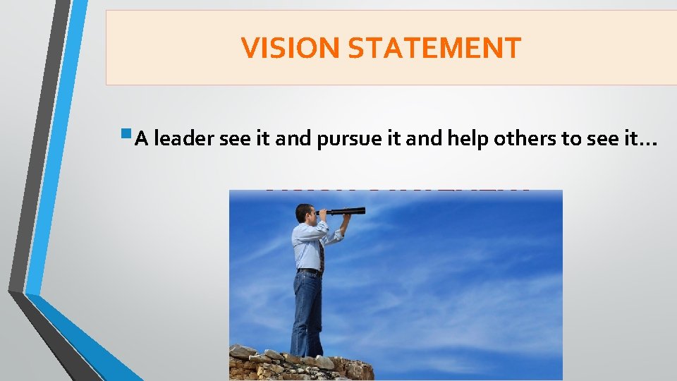 PROFILE VISION STATEMENTOTROUBLЄ §A leader see it and pursue it and help others to