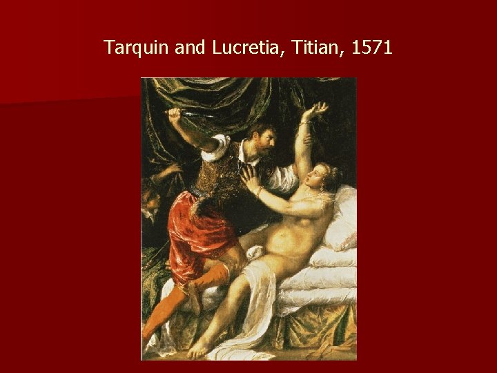 Tarquin and Lucretia, Titian, 1571 