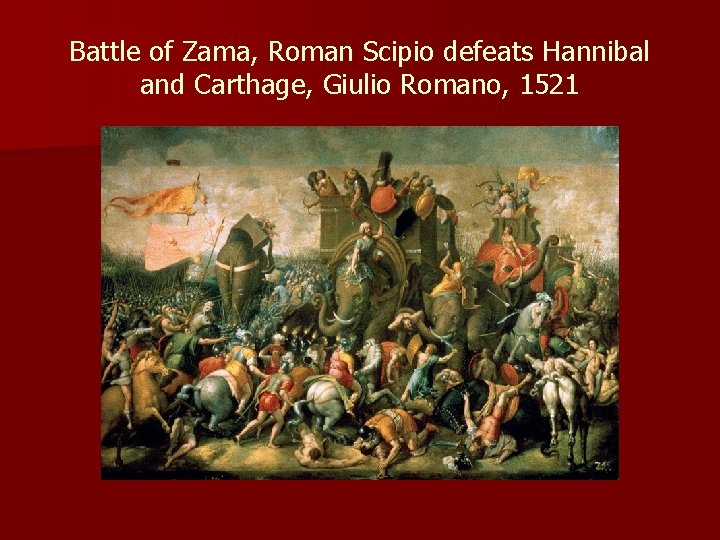 Battle of Zama, Roman Scipio defeats Hannibal and Carthage, Giulio Romano, 1521 