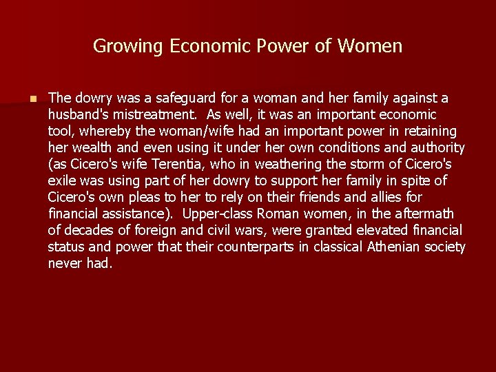 Growing Economic Power of Women n The dowry was a safeguard for a woman