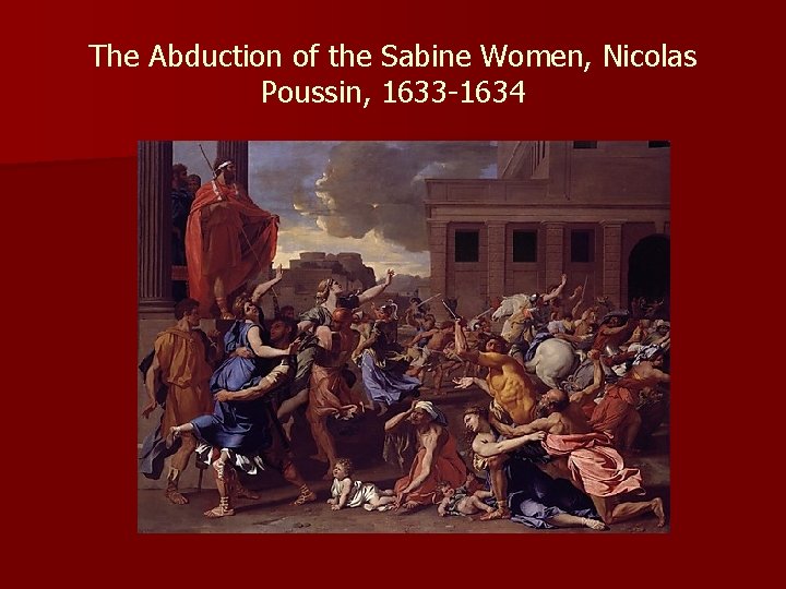 The Abduction of the Sabine Women, Nicolas Poussin, 1633 -1634 
