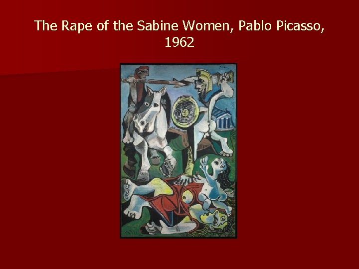 The Rape of the Sabine Women, Pablo Picasso, 1962 