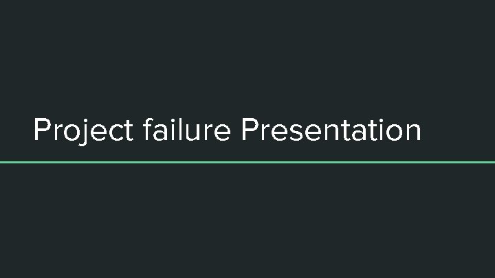 Project failure Presentation 
