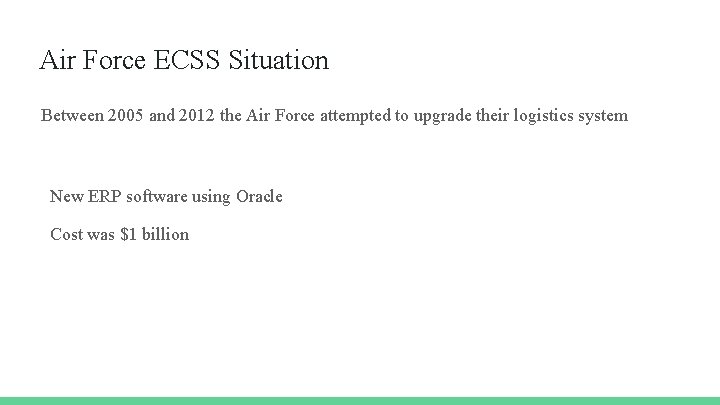 Air Force ECSS Situation Between 2005 and 2012 the Air Force attempted to upgrade