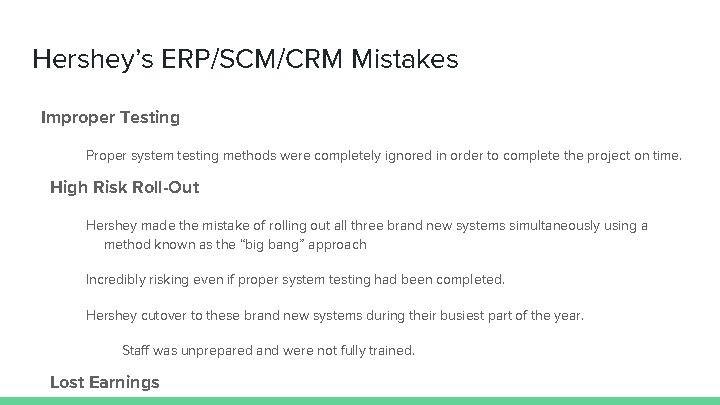 Hershey’s ERP/SCM/CRM Mistakes Improper Testing Proper system testing methods were completely ignored in order