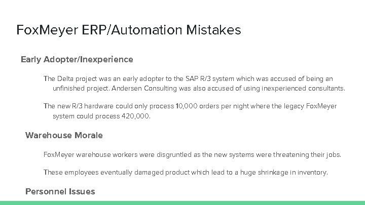 Fox. Meyer ERP/Automation Mistakes Early Adopter/Inexperience The Delta project was an early adopter to