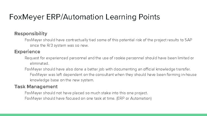 Fox. Meyer ERP/Automation Learning Points Responsibility Fox. Meyer should have contractually tied some of
