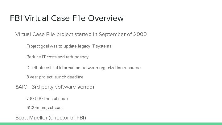 FBI Virtual Case File Overview Virtual Case File project started in September of 2000