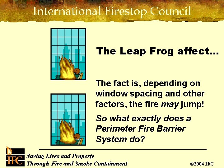 The Leap Frog affect… The fact is, depending on window spacing and other factors,
