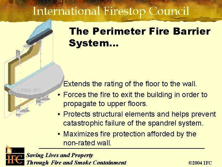 The Perimeter Fire Barrier System… • Extends the rating of the floor to the