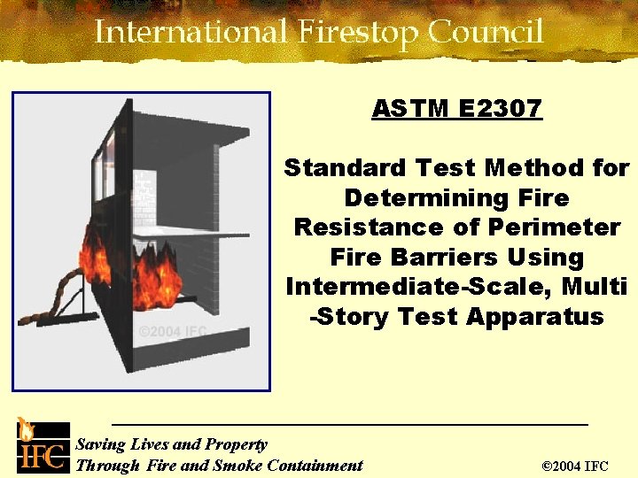 ASTM E 2307 Standard Test Method for Determining Fire Resistance of Perimeter Fire Barriers