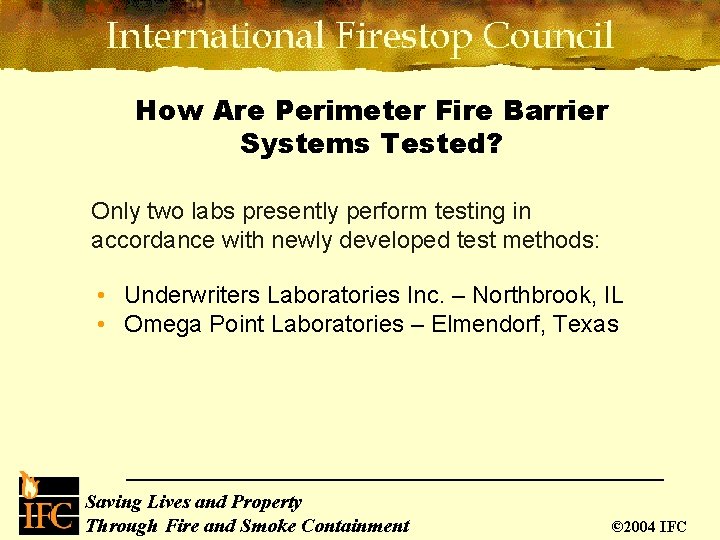 How Are Perimeter Fire Barrier Systems Tested? Only two labs presently perform testing in