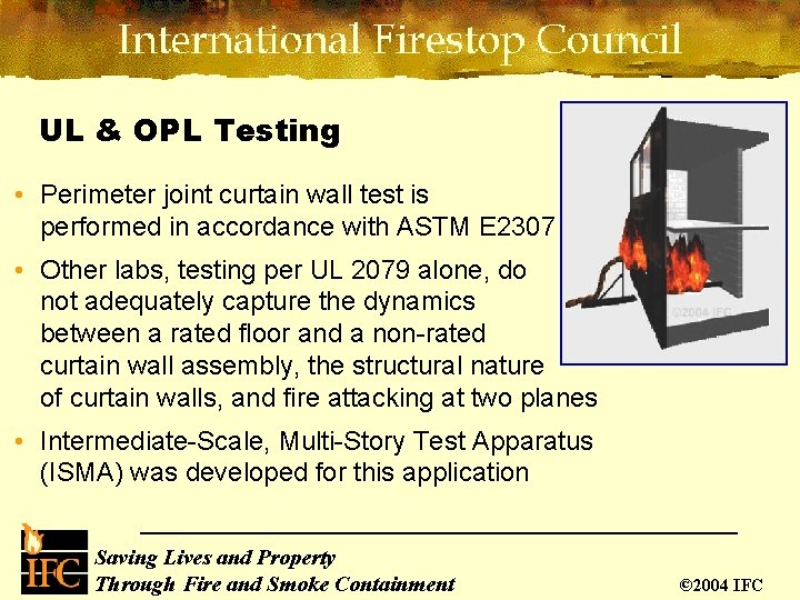 UL & OPL Testing • Perimeter joint curtain wall test is performed in accordance