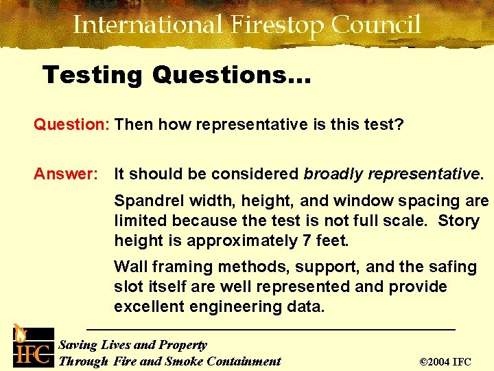 Testing Questions… Question: Then how representative is this test? Answer: It should be considered