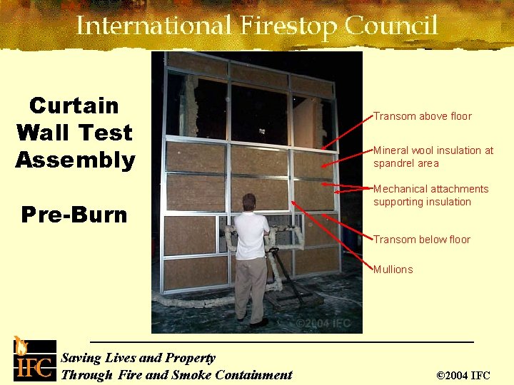 Curtain Wall Test Assembly Pre-Burn Transom above floor Mineral wool insulation at spandrel area