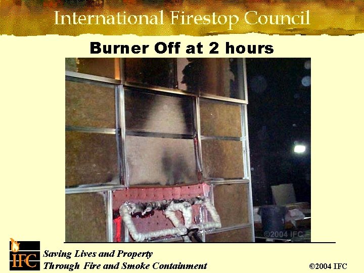 Burner Off at 2 hours Saving Lives and Property Through Fire and Smoke Containment