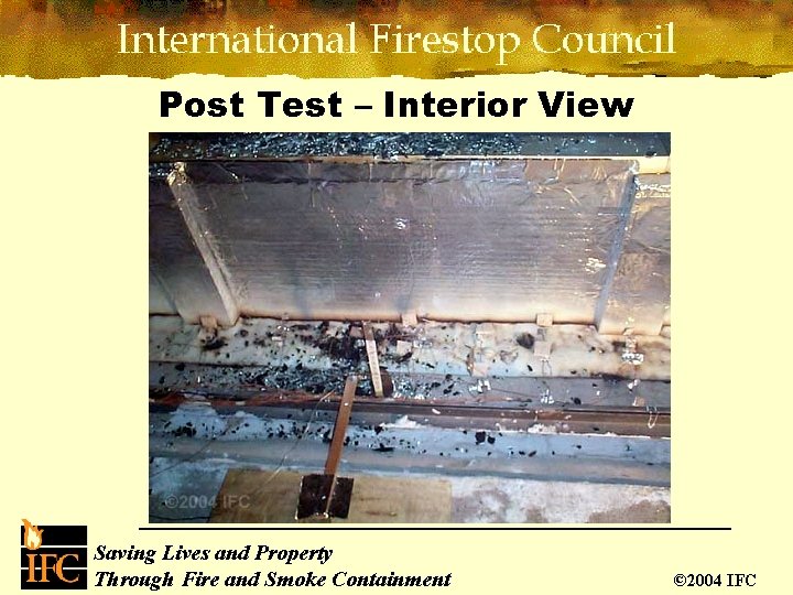Post Test – Interior View Saving Lives and Property Through Fire and Smoke Containment