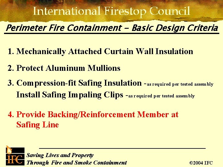 Perimeter Fire Containment - Basic Design Criteria 1. Mechanically Attached Curtain Wall Insulation 2.