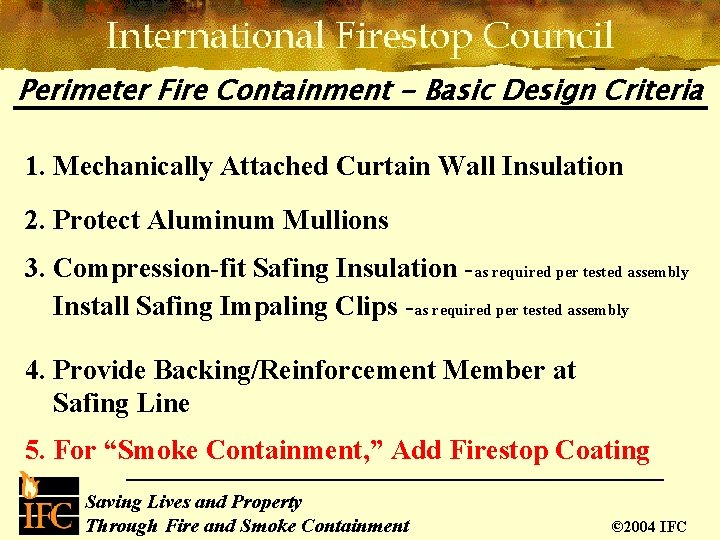 Perimeter Fire Containment - Basic Design Criteria 1. Mechanically Attached Curtain Wall Insulation 2.
