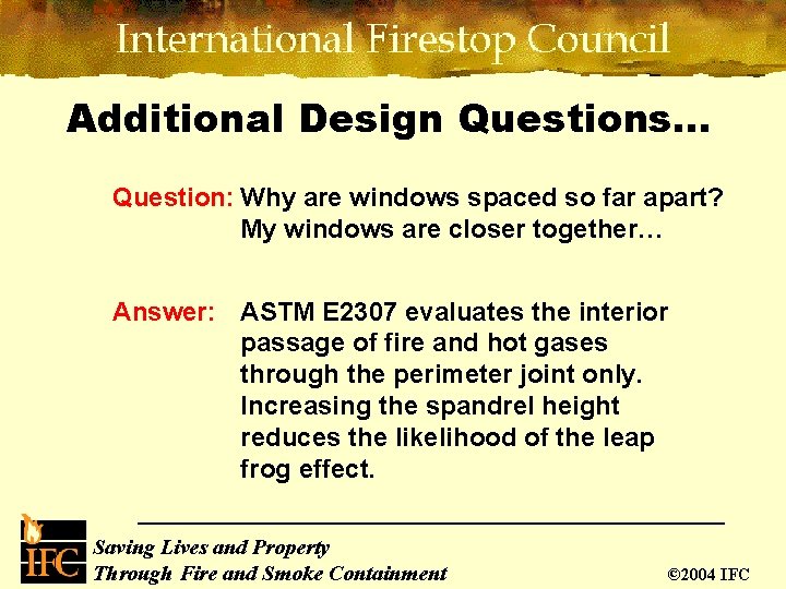 Additional Design Questions… Question: Why are windows spaced so far apart? My windows are
