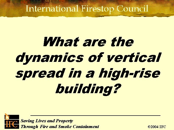 What are the dynamics of vertical spread in a high-rise building? Saving Lives and