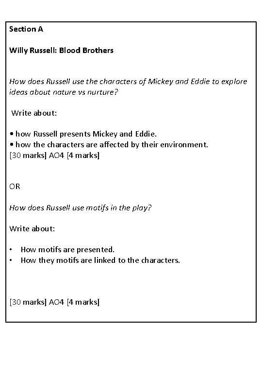 Section A Willy Russell: Blood Brothers How does Russell use the characters of Mickey