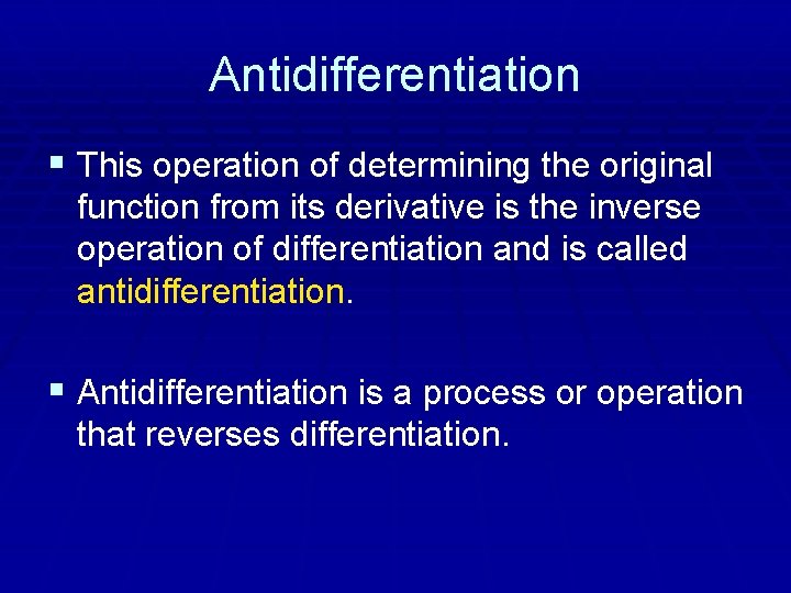 Antidifferentiation § This operation of determining the original function from its derivative is the