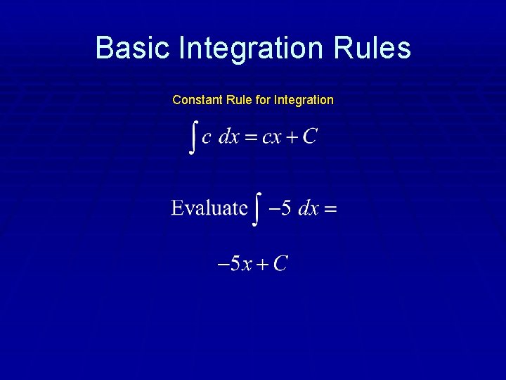 Basic Integration Rules Constant Rule for Integration 