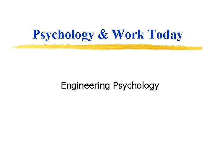 Psychology & Work Today Engineering Psychology 