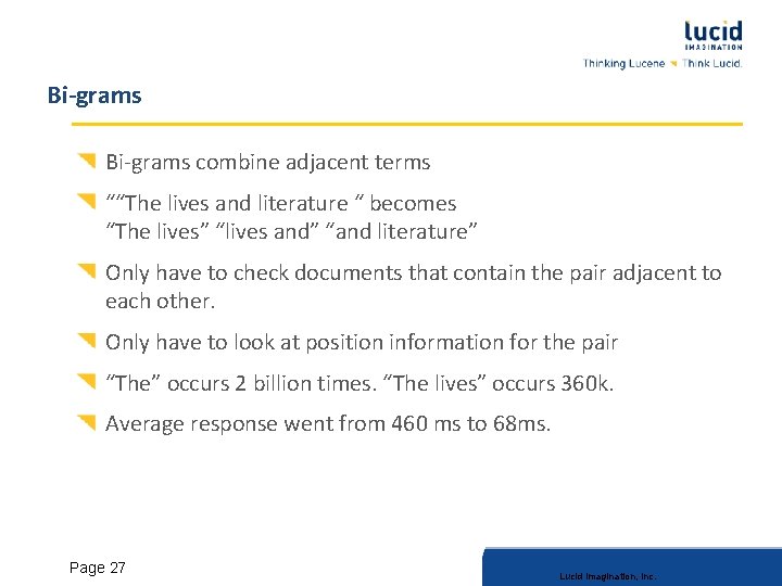 Bi-grams combine adjacent terms ““The lives and literature “ becomes “The lives” “lives and”