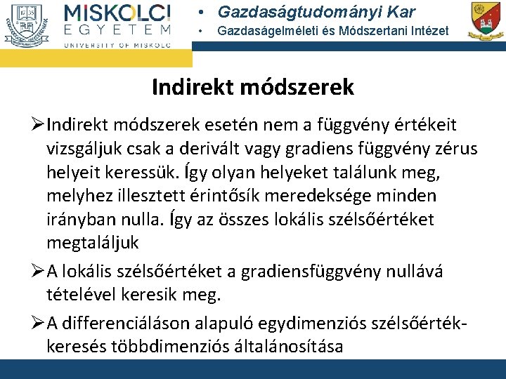  • Gazdaságtudományi Kar • Gazdaságelméleti és Módszertani Intézet Indirekt módszerek ØIndirekt módszerek esetén