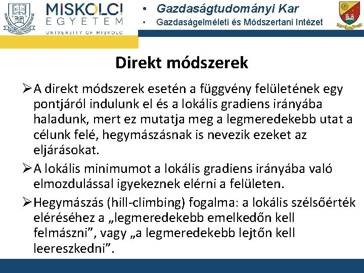  • Gazdaságtudományi Kar • Gazdaságelméleti és Módszertani Intézet Direkt módszerek ØA direkt módszerek