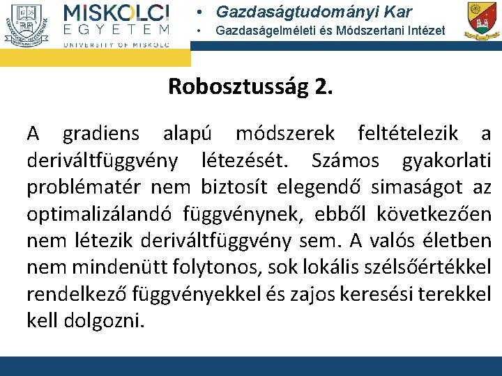  • Gazdaságtudományi Kar • Gazdaságelméleti és Módszertani Intézet Robosztusság 2. A gradiens alapú