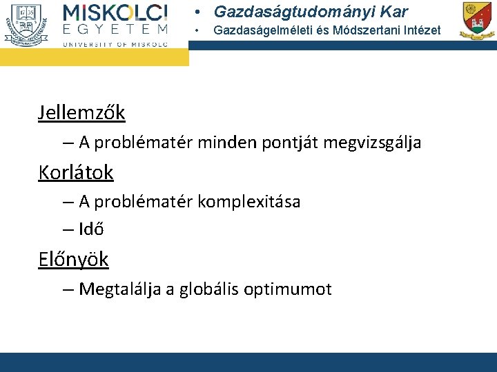  • Gazdaságtudományi Kar • Gazdaságelméleti és Módszertani Intézet Jellemzők – A problématér minden