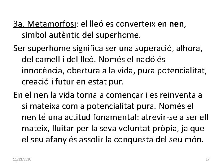 3 a. Metamorfosi: el lleó es converteix en nen, símbol autèntic del superhome. Ser