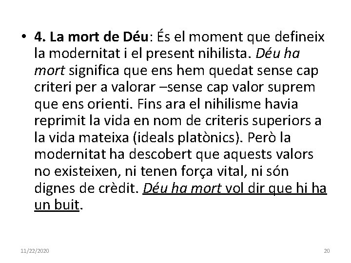  • 4. La mort de Déu: És el moment que defineix la modernitat