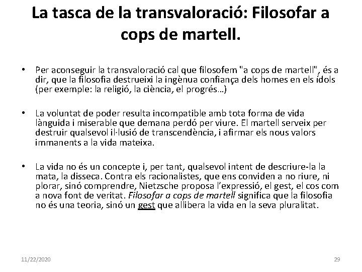 La tasca de la transvaloració: Filosofar a cops de martell. • Per aconseguir la