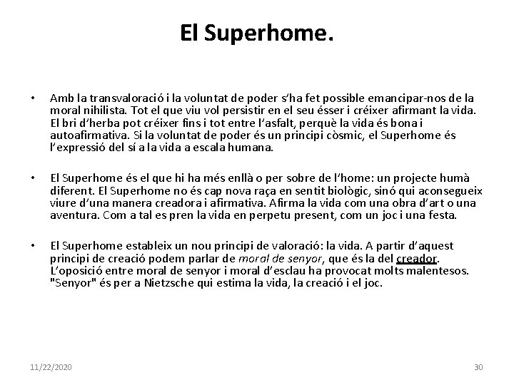 El Superhome. • • • Amb la transvaloració i la voluntat de poder s’ha