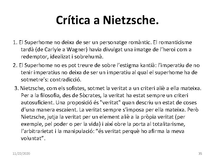 Crítica a Nietzsche. 1. El Superhome no deixa de ser un personatge romàntic. El