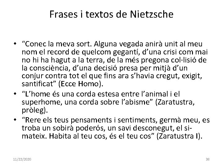 Frases i textos de Nietzsche • “Conec la meva sort. Alguna vegada anirà unit