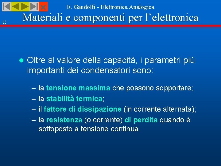  13 E. Gandolfi - Elettronica Analogica Materiali e componenti per l’elettronica l Oltre