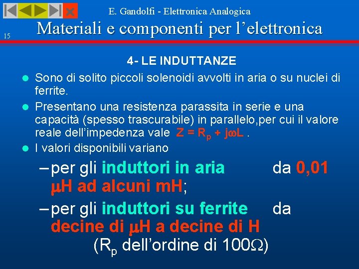  15 E. Gandolfi - Elettronica Analogica Materiali e componenti per l’elettronica 4 -