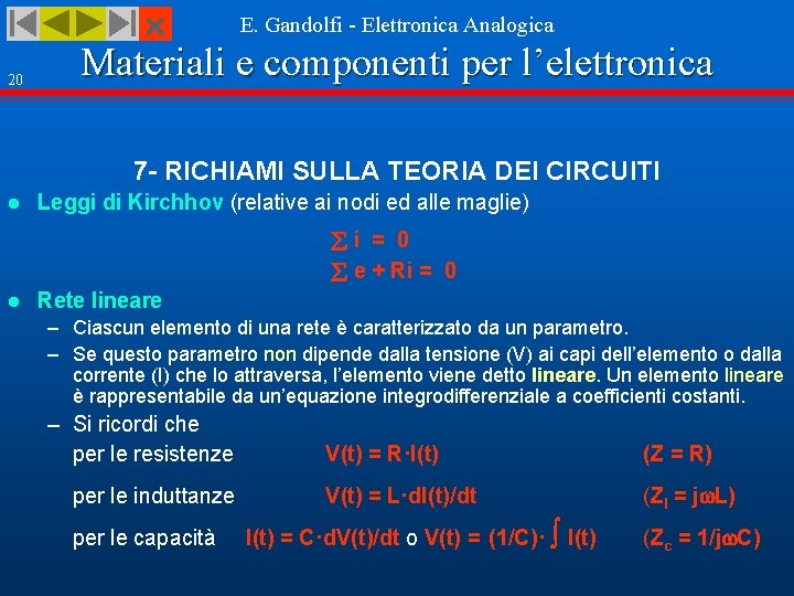  20 E. Gandolfi - Elettronica Analogica Materiali e componenti per l’elettronica 7 -