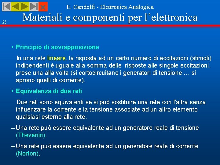  23 E. Gandolfi - Elettronica Analogica Materiali e componenti per l’elettronica • Principio