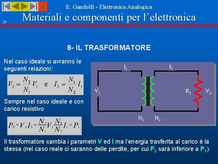  24 E. Gandolfi - Elettronica Analogica Materiali e componenti per l’elettronica 8 -