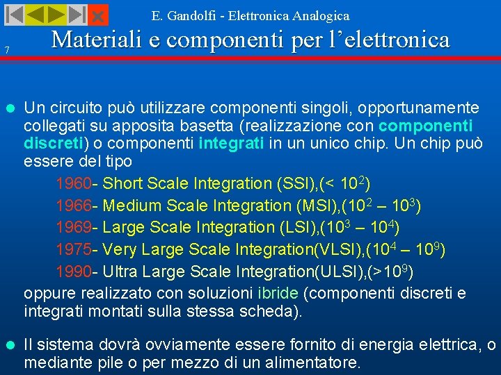  7 E. Gandolfi - Elettronica Analogica Materiali e componenti per l’elettronica l Un