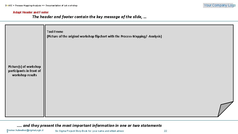 Your Company Logo DMAIC > Process-Mapping-Analysis >> Documentation of 1 st workshop Adapt Header