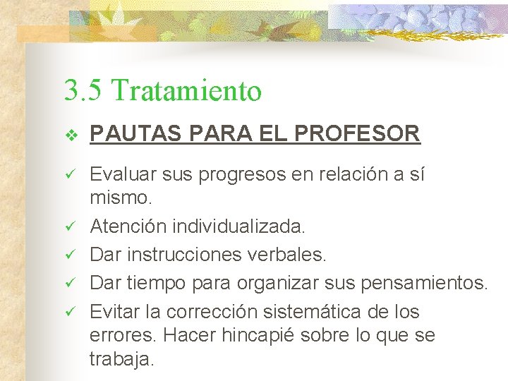 3. 5 Tratamiento v PAUTAS PARA EL PROFESOR ü Evaluar sus progresos en relación 3. 5 Tratamiento v PAUTAS PARA EL PROFESOR ü Evaluar sus progresos en relación