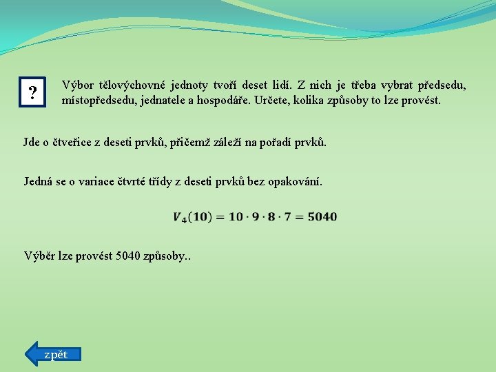 ? Výbor tělovýchovné jednoty tvoří deset lidí. Z nich je třeba vybrat předsedu, místopředsedu,